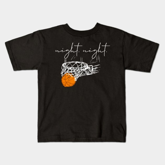 Night Night T-Shirt Champions 2022 Basketball Fan Amazing Gift Kids T-Shirt by smartrocket